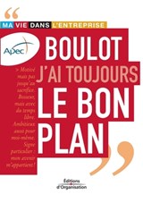 Boulot j'ai toujours le bon plan - Frederic Roy ; Apec - 9782708128088