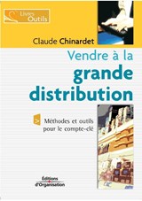 Vendre a la grande distribution - Claude Chinardet - 9782708131477