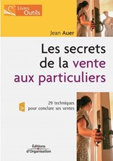 Les secrets de la vente aux particuliers - Jean Auer - 9782708132832