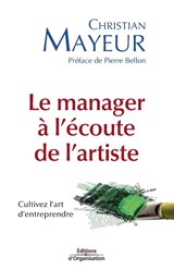 Le manager a l'ecoute de l'artiste - Christian Mayeur - 9782708134515