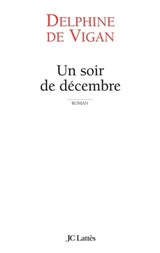 Un soir de décembre - Delphine de Vigan - 9782709631808