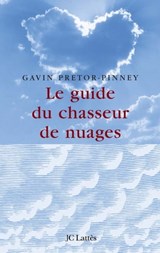 Le guide du chasseur de nuages - Gavin Pretor Pinney - 9782709643030