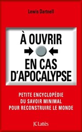 À ouvrir en cas d'apocalypse - Lewis Dartnell - 9782709647199
