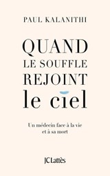 Quand le souffle rejoint le ciel - Paul Kalanithi - 9782709658041