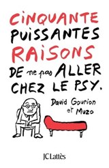 Cinquante puissantes raisons de ne pas aller chez le psy - David Gourion ; Muzo - 9782709659970