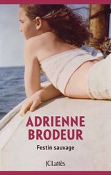 Festin Sauvage - Adrienne Brodeur - 9782709662284