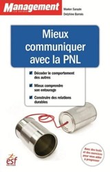 Mieux communiquer avec la PNL - Marion Sarazin ; Delphine BARRAIS - 9782710125785