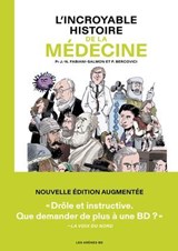 L'Incroyable histoire de la médecine - Jean-Noël Fabiani-Salmon ; Philippe Bercovici - 9782711200313