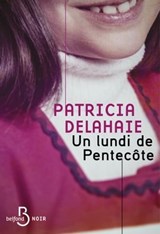 Un lundi de Pentecôte - Patricia Delahaie - 9782714403742