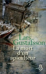 La mort d'un apiculteur - Lars Gustafsson ; Carl-Gustaf Bjurstrom - 9782714454836