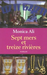 Sept mers et treize rivières - Monica Ali - 9782714456915
