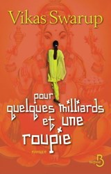 Pour quelques milliards et une roupie - Vikas Swarup - 9782714457356