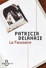 La Faussaire - Patricia Delahaie - 9782714497536
