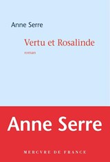 Vertu et Rosalinde - Anne Serre - 9782715263505