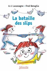 La bataille des slips - Anne-Isabelle Lacassagne - 9782747080798
