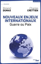 Nouveaux enjeux internationaux - Roland Dumas ; Charles Crettien - 9782749136110