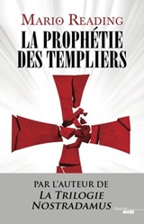 La prophétie des Templiers - Mario Reading - 9782749143149