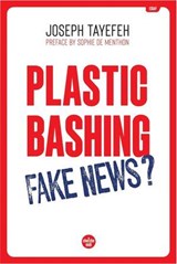 Plastic Bashing : Fake News? - VERSION ANGLAISE - Joseph Tayefeh ; Sophie de Menthon - 9782749183350