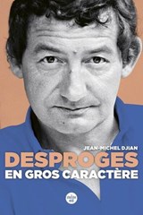 Desproges, en gros caractère - Jean-Michel Djian - 9782749184715