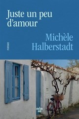 Juste un peu d'amour - Michèle Halberstadt - 9782749185194