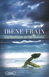 Les Naufragés de l'île Tromelin - Irène Frain - 9782749918631