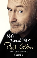 Not dead yet - Phil Collins - 9782749931562