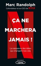Ca ne marchera jamais ! - Marc Randolph - 9782749943756