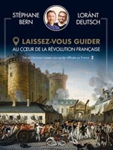 Laissez-vous guider - Au coeur de la Révolution française - Lorànt Deutsch ; Stéphane Bern - 9782749944258