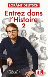 Entrez dans l'histoire - De Néron à Sissi - Lorànt Deutsch ; Virginie Girod ; Vincent Mottez - 9782749957470