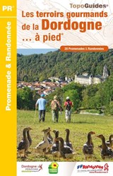 Dordogne les terroirs gourmands de la Dordogne à pied - wandelgids Dordogne FFRP D241  - FFRP - 9782751410130