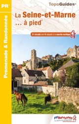 La Seine-et-Marne... a pied -  - 9782751412455