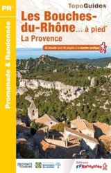 Bouches-du-Rhone a pied la Provence -  - 9782751412684