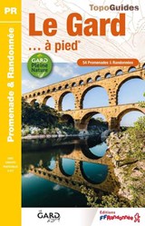 FFRP D030 Le Gard à pied - 54 Promenades & Randonnées - wandelgids Gard Zuid-Frankrijk - FFRandonnée - 9782751413032