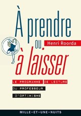 A prendre ou à laisser - Henri Roorda - 9782755505191