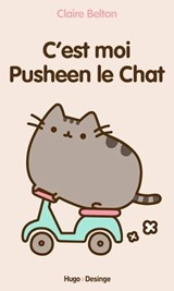 C'est moi Pusheen le chat - Claire Belton - 9782755614732