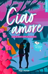 Ciao Amore - Nouvelle offerte - Emilie May ; Émilie Parizot - 9782755698749