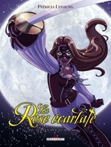 La Rose Ecarlate T02 - Je veux que tu m'aimes - Patricia Lyfoung - 9782756032085