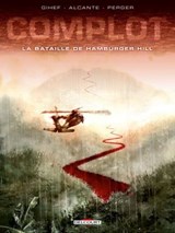Complot T03 - La Bataille de Hamburger Hill - Didier Alcante ; Gihef ; Stéphane Perger - 9782756070575