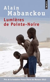 Mabanckou, A: Lumières de Pointe-noire | Alain Mabanckou | 