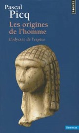 Origines de L'Homme. L'Odyss'e de L'Esp'ce(les) - Pascal Picq - 9782757844427