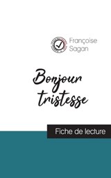 Bonjour tristesse (fiche de lecture et analyse complete de l'oeuvre) - Francoise Sagan - 9782759300105