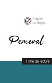 Perceval de Chretien de Troyes (fiche de lecture et analyse complete de l'oeuvre)