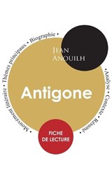 Fiche de lecture Antigone (Etude integrale) - ANOUILH,  Jean - 9782759313860