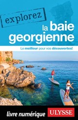 Explorez la baie Georgienne - Collectif Ulysse - 9782765876304
