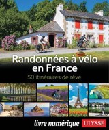 Randonnées à vélo en France - 50 itinéraires de rêve - Collectif Ulysse - 9782765878629
