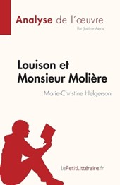 Louison et Monsieur Moli?re de Marie-Christine Helgerson (Analyse de l'oeuvre)