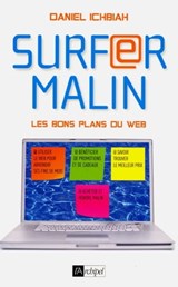 Surfer malin - Les bons plans du web - Daniel Ichbiah - 9782809804454