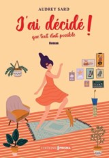 J'ai décidé que tout était possible ! - Audrey Sard - 9782810436262