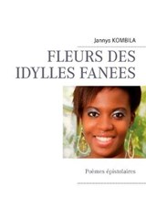 FLEURS DES IDYLLES FANEES - Kombila, Jannys - 9782810625468