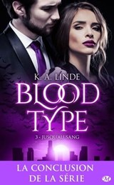 Blood Type, T3 : Jusqu'au sang - K.A. Linde - 9782811230616